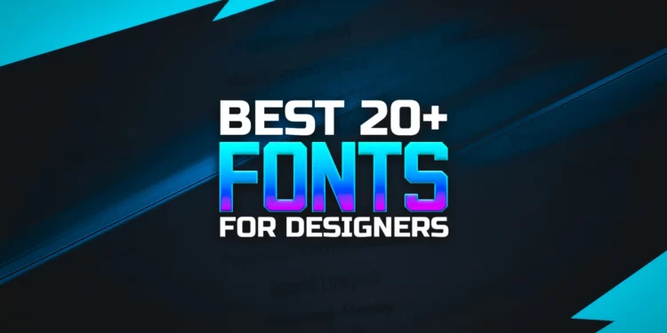 Best 20+ Fonts Pack For Designers 2021